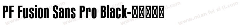 PF Fusion Sans Pro Black字体转换